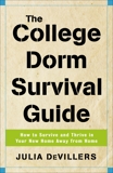 The College Dorm Survival Guide: How to Survive and Thrive in Your New Home Away from Home, DeVillers, Julia