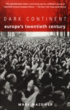 Dark Continent: Europe's Twentieth Century, Mazower, Mark