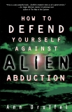 How to Defend Yourself Against Alien Abduction, Druffel, Ann