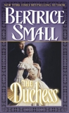 The Duchess: A Novel, Small, Bertrice