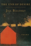 The End of Desire, Bialosky, Jill