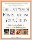 The First Year of Homeschooling Your Child: Your Complete Guide to Getting Off to the Right Start, Dobson, Linda