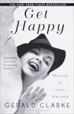 Get Happy: The Life of Judy Garland, Clarke, Gerald