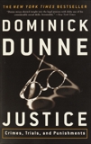 Justice: Crimes, Trials, and Punishments, Dunne, Dominick