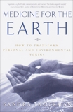 Medicine for the Earth: How to Transform Personal and Environmental Toxins, Ingerman, Sandra