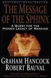 The Message of the Sphinx: A Quest for the Hidden Legacy of Mankind, Hancock, Graham & Bauval, Robert