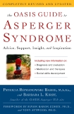 The OASIS Guide to Asperger Syndrome: Completely Revised and Updated: Advice, Support, Insight, and Inspiration, Bashe, Patricia Romanowski & Kirby, Barbara L.