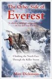 The Other Side of Everest: Climbing the North Face Through the Killer Storm, Dickinson, Matt