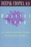 Restful Sleep: The Complete Mind/Body Program for Overcoming Insomnia, Chopra, Deepak