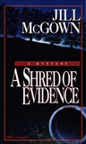 Shred of Evidence, McGown, Jill