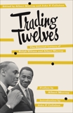 Trading Twelves: The Selected Letters of Ralph Ellison and Albert Murray, Ellison, Ralph & Murray, Albert