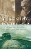 Yearning for the Land: A Search for Homeland in Scotland and America, Simpson, John W.