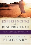 Experiencing the Resurrection: The Everyday Encounter That Changes Your Life, Blackaby, Henry & Blackaby, Mel