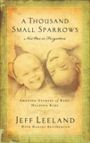 A Thousand Small Sparrows: Amazing Stories of Kids Helping Kids, Brotherton, Marcus & Leeland, Jeff