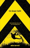 The Danger Habit: How to Grow Your Love of Risk into Life-Changing Faith, Barrett, Mike