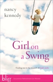 Girl on a Swing: Finding Rest in the Warmth of God's Smile, Kennedy, Nancy