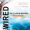 Wired: For a Life of Worship Leader's Guide, Giglio, Louie & Hall, Stuart