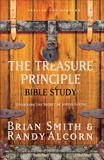 The Treasure Principle Bible Study: Discovering the Secret of Joyful Giving, Smith, Brian & Alcorn, Randy