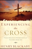 Experiencing the Cross: Your Greatest Opportunity for Victory Over Sin, Blackaby, Henry