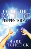 Could the Rapture Happen Today?, Hitchcock, Mark