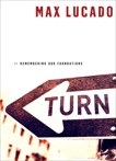 Turn: Remembering Our Foundations, Lucado, Max