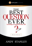 The Best Question Ever Study Guide: A Revolutionary Way to Make Decisions, Stanley, Andy