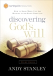 Discovering God's Will Study Guide: How to Know When You Are Heading in the Right Direction, Stanley, Andy