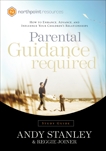 Parental Guidance Required Study Guide: How to Enhance, Advance, and Influence Your Children's Relationships, Joiner, Reggie & Stanley, Andy