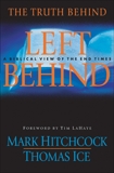 The Truth Behind Left Behind: A Biblical View of the End Times, Ice, Thomas & Hitchcock, Mark