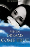 When Dreams Come True: A Love Story Only God Could Write, Ludy, Eric & Ludy, Leslie