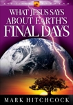 What Jesus Says about Earth's Final Days, Hitchcock, Mark