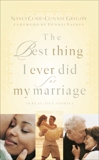 The Best Thing I Ever Did for My Marriage: 50 Real Life Stories, Grigsby, Connie & Cobb, Nancy