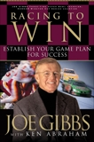 Racing to Win: Establish Your Gameplan for Success, Gibbs, Joe & Abraham, Ken