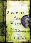 Secrets of the Vine for Teens: Breaking Through to Abundance, Wilkinson, Bruce