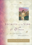 Secrets of the Vine for Women: Breaking Through to Abundance, Wilkinson, Darlene Marie