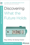 Discovering What the Future Holds: A 6-Week, No-Homework Bible Study, Arthur, Kay