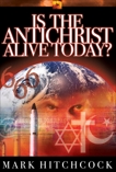 Is the Antichrist Alive Today?, Hitchcock, Mark