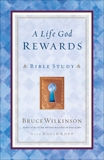A Life God Rewards: Bible Study, Wilkinson, Bruce