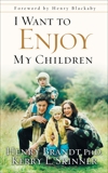 I Want to Enjoy My Children, Brandt, Henry & Skinner, Kerry L.