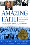 Amazing Faith: The Authorized Biography of Bill Bright, Founder of Campus Crusade for Christ, Richardson, Michael