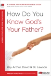 How Do You Know God's Your Father?: A 6-Week, No-Homework Bible Study, Arthur, Kay & Lawson, David