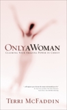 Only a Woman: There's a Hero in the Heart of Every Woman, McFaddin, Terri