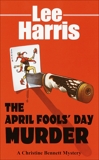 The April Fools' Day Murder: A Christine Bennett Mystery, Harris, Lee