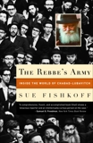 The Rebbe's Army: Inside the World of Chabad-Lubavitch, Fishkoff, Sue