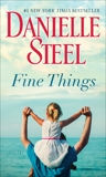 Fine Things: A Novel, Steel, Danielle