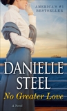 No Greater Love: A Novel, Steel, Danielle