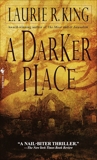 A Darker Place: A Novel, King, Laurie R.