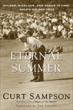 The Eternal Summer: Palmer, Nicklaus, and Hogan in 1960, Golf's Golden Year, Sampson, Curt