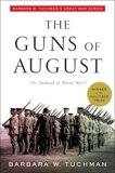 The Guns of August: The Outbreak of World War I; Barbara W. Tuchman's Great War Series, Tuchman, Barbara W.