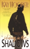 Hiding in the Shadows: A Bishop/Special Crimes Unit Novel, Hooper, Kay